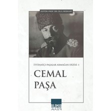 Ihlamur Akademi Ittihatçı Paşalar Armağan Dizisi: Cemal Paşa
