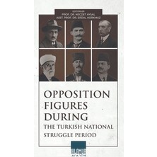 Ihlamur Akademi Opposition Figures During The Turkish National Struggle Period
