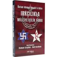 Adil Dünya Yayınevi Üstad Ahmet Akgül’e Göre Irkçılıkla Mililyetçilik Farkı