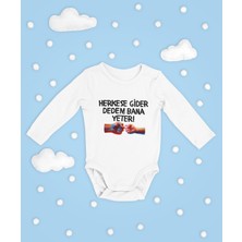 Sevbano Herkese Gider Dedem Bana Yeter ! Yazılı Pamuklu Yumuşak Unisex Çıtçıtlı Uzun Kollu Body Zıbın