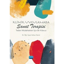 Klinik Uygulamada Sanat Terapisi - Tedavi Müdahaleleri Için Bir Kılavuz
