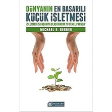 Dünyanın En Başarılı Küçük Işletmesi: Işletmenizi Başarıya Ulaştıracak 10 Temel Prensip