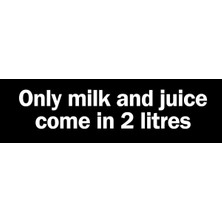 Only Milk And Juice Come In 2 Litres Sticker Otomobil, Motorsiklet