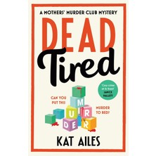 Dead Tired: 'cosy Crime At Its Finest!' - Janice Hallett