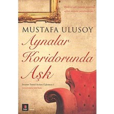 Aynalar Koridorunda Aşk: Insanın Temel Acıları Üçlemesi -1