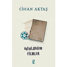 Hatırladığım Filmler: Piltan Teyze Sineması, Parasız Yatılı ve Sonrası