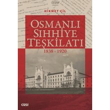 Çizgi Kitabevi Yayınları Osmanlı Sıhhiye Teşkilatı 1838-1920