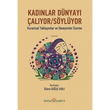 Kadınlar Dünyayı Çalıyor - Söylüyor: Kuramsal Yaklaşımlar ve Deneyimler Üzerine