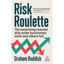 Risk Roulette: The Surprising Reasons Why Some Businesses Work And Others Fail