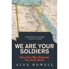 We Are Your Soldiers: How Egypt's Gamal Abdel Nasser Remade The Arab World
