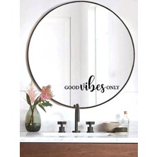 Good Vibes Only Ayna Sticker Duvar Sticker