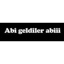 Abi Geldiler Abii Sticker Otomobil, Motorsiklet - 20X2 cm
