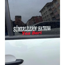 Sümerlilerin Hatrına Yaz Bari Sticker Otomobil