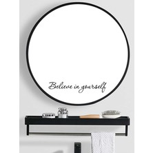 Believe In Yourself Ayna Sticker Duvar Sticker