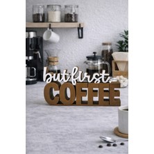 ArtPera 3D But First Coffee 3D Masa Üstü Dekor | Kahve Köşesi & Mutfak Dekoru | Hediye