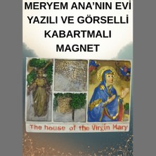 Meryem Ana’nın Evi Yazılı ve Görselli Kabartmalı Magnet