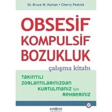 Obsesif Kompulsif Bozukluk Çalışma Kitabı: Takıntılı Zorlantılarınızdan Kurtulmanız Için Rehberiniz