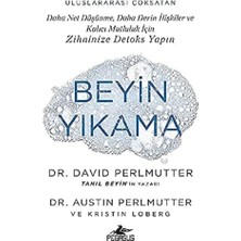 Beyin Yıkama: Daha Net Düşünme, Daha Derin Ilişkiler ve Kalıcı Mutluluk Için Zihninize Detoks Yapın