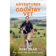 Adventures Of A Country Vet: True Stories From The Horse's Mouth, From England To New Zealand
