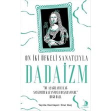 On Iki Öfkeli Sanatçıyla Dadaizm: “bu Aşağılayıcı Çağ Saygımızı Kazanmayı Başaramadı” Hugo Ball