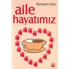 Aile Hayatımız - Ramazan Varol