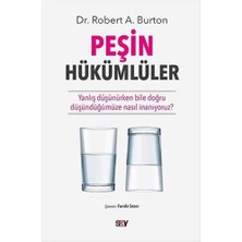 Peşin Hükümlüler: Yanlış Düşünürken Bile Doğru Düşündüğümüze Nasıl Inanıyoruz?