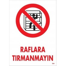 Verto Raflara Tırmanmayın Uyarı Levhası 25X35 KOD:604