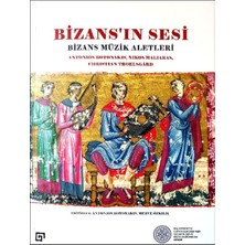 Kategori Yayıncılık Bizans’ın Sesi: Bizans Müzik Aletleri