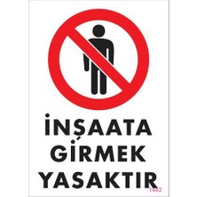 Inşaata Girmek Yasaktır Levhası 25X35 KOD:1482