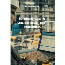 Paradigma Akademi Yayınları Üretimden Başarıya Stratejik Kararlar ve Performans
