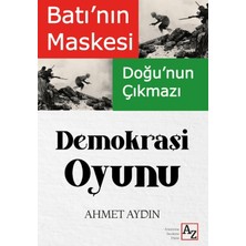 Az Kitap Batı'nın Maskesi Doğu'nun Çıkmazı Demokrasi Oyunu