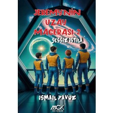 MCK Yayınları Jeremy'nin Uzay Macerası 2 - Sessiz Istila