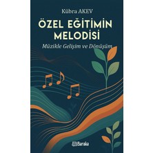 Baraka Kitap Özel Eğitimin Melodisi Müzikle Gelişim ve Dönüşüm