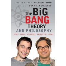 The Big Bang Theory And Philosophy: Rock, Paper, Scissors, Aristotle, Locke