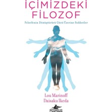 Içimizdeki Filozof: Felsefenin Dönüştürücü Gücü Üzerine Sohbetler