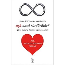 Aşk Nasıl Sürdürülür? - Aşk Laboratuarından Sırlar: Güven Oluşturup Ihanetten Kaçınmanın Yolları (Kapak Resmi Değişebilir)