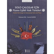 Solo Çalgılar Için Piyano Eşlikli Halk Türküleri: Turkish Folk Songs For Instrumental Solos And Piano