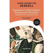 Insanların ve Hayvanların Dünyasında Gezintiler: Görünmeyen Dünyaların Resimli Kitabı