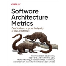 Software Architecture Metrics: Case Studies To Improve The Quality Of Your Architecture