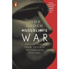Mussolini's War: Fascist Italy From Triumph To Collapse, 1935-1943