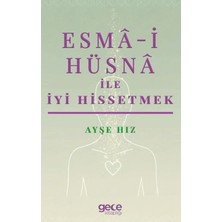 Gece Kitaplığı Esma-I Hüsna ile Iyi Hissetmek