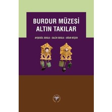 Arkeoloji ve Sanat Yayınları Burdur Müzesi Altın Takılar