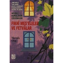 Binbir Göz Kitap Fıkhi Mes’eleler ve Fetvalar - Müşkil Konuların Çözümleri