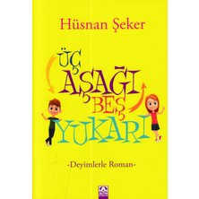 Binbir Göz Kitap Üç Aşağı Beş Yukarı - Deyimlerle Roman