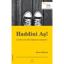 Binbir Göz Kitap Haddini Aş! - Çünkü Çok Daha Fazlasına Layıksın!