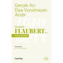 Binbir Göz Kitap Gerçek Acı Dışa Vurulmayan Acıdır - Gustave Flaubert’den Hayat Dersleri