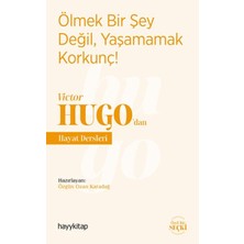 Binbir Göz Kitap Ölmek Bir Şey Değil, Yaşamamak Korkunç! - Victor Hugo’dan Hayat Dersleri