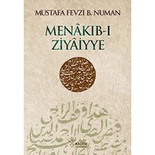 Binbir Göz Kitap Menâkıb-I Ziyâiyye Ahmed Ziyâeddîn Gümüşhânevî Selefleri ve Halefleri