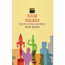 Binbir Göz Kitap Putlar Yıkılırken; Ilahi Davet Karşısında Mekke