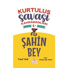 Binbir Göz Kitap Şahin Bey - Kurtuluş Savaşı Kahramanları